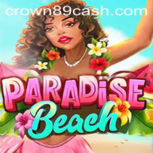 Exploring the Thrills of ParadiseBeach at Crown89 Casino